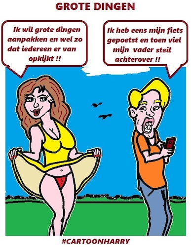 Cartoon: Grote Dingen (medium) by cartoonharry tagged dingen,cartoonharry