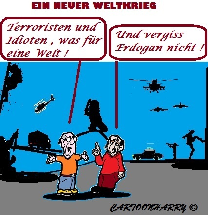Cartoon: Weltkrieg (medium) by cartoonharry tagged erdogan,weltkrieg,idioten,terroristen