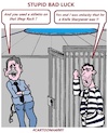 Cartoon: Bad Luck (small) by cartoonharry tagged stupid,luck,cartoonharry