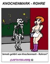 Cartoon: Röhre (small) by cartoonharry tagged mark,knochenmark,knochen,röhre,cartoon,hure,cartoonist,cartoonharry,dutch,deutsch,toonpool