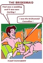 Cartoon: The Bridesmaid (small) by cartoonharry tagged bridesmaid,cartoonharry