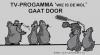 Cartoon: Wie is de mol? (small) by cartoonharry tagged tv,mol,wie