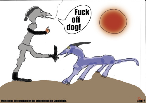 Cartoon: Fuck off dog! (medium) by Vanessa tagged moral,abstumpfung,sensibilität,dog,hund