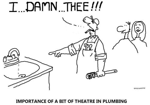 Cartoon: theatre and stuff (medium) by ouzounian tagged plumbing,theatre,presentation