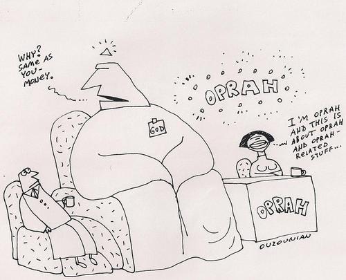 Cartoon: oprah and stuff (medium) by ouzounian tagged television,interviews,god,celebrities,media,oprah