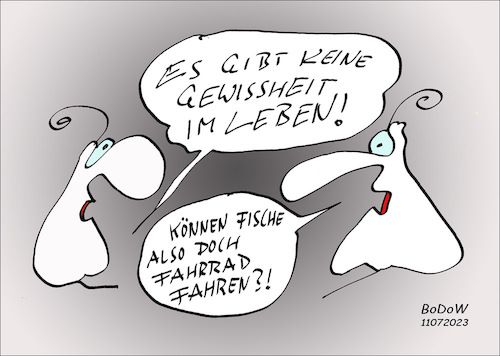 Cartoon: Tröstliche Gewissheit? (medium) by BoDoW tagged gewissheit,ungewiss,erkenntnis,fisch,fahrrad,sicherheit,gegenfrage,unsicherheit,wissen,unwissen