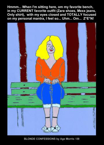 Cartoon: AM - Feeling ZEN (medium) by Age Morris tagged agemorris,blondeconfessions,blondconfessions,feelingzen,zen,uhm,om,aum,spirituality,awakening,favoriteoutfit,zara,mexx,only,bench,eyesclosed,focus,personalmantra,totallyfocused