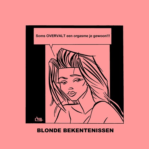 Cartoon: Blonde Bekentenissen - Orgasme! (medium) by Age Morris tagged blondebekentenissen,domblondje,blond,hotbabe,dumbblonde,aboutloveandlife,agemorris,blondeconfessions,atomstyle,victorzilverberg,tags,soms,overval,orgasme,lekkerding,blondje