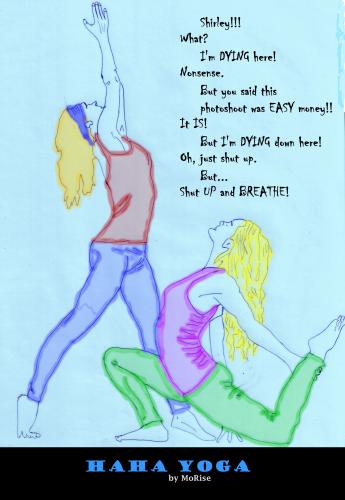 Cartoon: HaHaYoga Breathe and Relax! (medium) by MoArt Rotterdam tagged yoga,breatheandrelax,shutup,easymoney,photoshoot,twogirls,blond,yogapostures,asana,girltalk