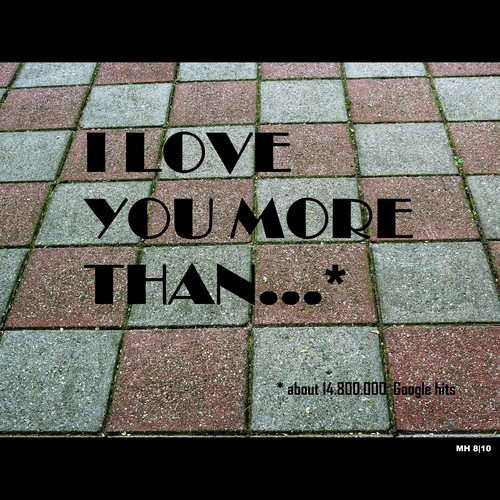 Cartoon: MH - I love you more than... (medium) by MoArt Rotterdam tagged love,iloveyou,iloveyoumorethan,more,google,googlehits