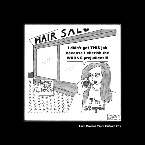 Cartoon: MH - The Wrong Prejudices! (medium) by MoArt Rotterdam tagged baes,prejudice,wrong,wrongprejudice,job,nojob,jobless,girl,hairdresser,phone