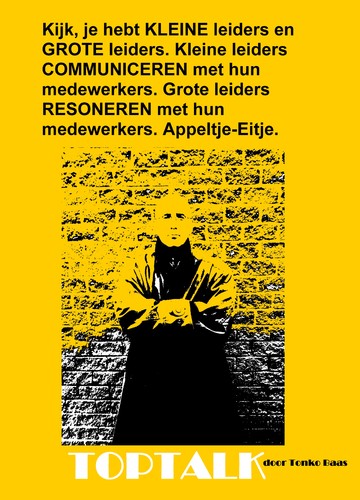 Cartoon: TopTalk - Over Leiderschap (medium) by MoArt Rotterdam tagged tonkobaas,topman,topmannenfluisteraar,topmanwatcher,kleineleiders,groteleiders,communiceren,resoneren,resonerendleiderschap,medewerkers,appeltjeeitje,simpel