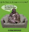 Cartoon: CouchYogi Do yoga everyday (small) by MoArt Rotterdam tagged yoga couchyogi everyday eatdrinksleep doyoga yogatoons yogahumor yogaphilosophy