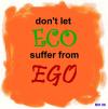 Cartoon: Eco versus Ego (small) by MoArt Rotterdam tagged eco,ego,suffer,ecosuffersfromego