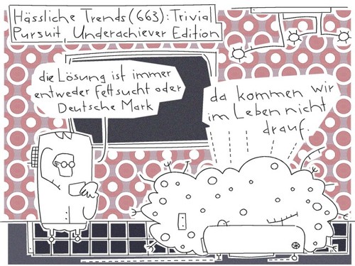 Cartoon: pursuit (medium) by bob schroeder tagged trends,trivial,pursuit,fettsucht,deutsche,mark,underachiever,loesung