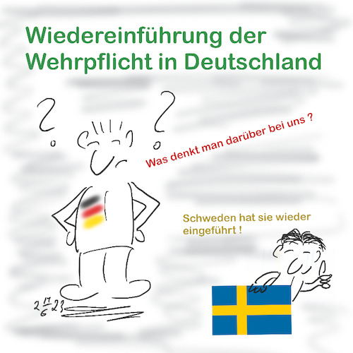 Cartoon: Wiedereinführung der Wehrpflicht (medium) by legriffeur tagged schweden,deutschland,verteidigung,wehrpflicht,nato,ukrainekrieg,innenpolitik,aussenpolitik,bundesregierung,verteidigungsminister,verteidigungsministerium,wiedereinführungderwehrpflicht