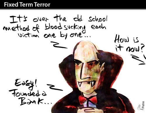 Cartoon: Fixed Term Terror (medium) by PETRE tagged dracula,vampires,blood,banks,crisis