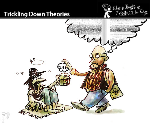 Cartoon: TRICKLING DOWN THEORIES (medium) by PETRE tagged economics,poverty,wealth,politics,ideologies