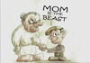 Cartoon: Mom is the beast (small) by philipolippi tagged mom,is,the,best