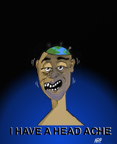 Cartoon: HEAD ACHE (medium) by tonyp tagged arp,head,earth,problems,arptoons