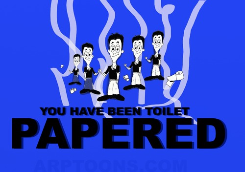 Cartoon: Toilet Papered ya (medium) by tonyp tagged arp,gotcha,arptoons,toilet,paper,people,rude
