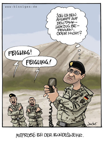 Cartoon: Mutprobe (medium) by andre sedlaczek tagged mutprobe,kunduz,oberst,klein,luftschlag,bundeswehr