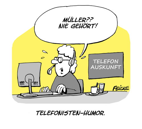 Cartoon: Da lacht das Callcenter (medium) by FEICKE tagged callcenter,telefon,vermittlung,callagent,call,agent,callcenteragent,telefonist,humor,witz,müller,millionen,namen,callcenter,telefon,vermittlung,callagent,call,agent,callcenteragent,telefonist,humor,witz,müller,millionen,namen