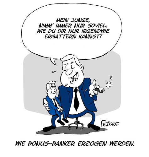 Wie Bonusbanker erzogen werden. Wie Bonusbanker erzogen werden.