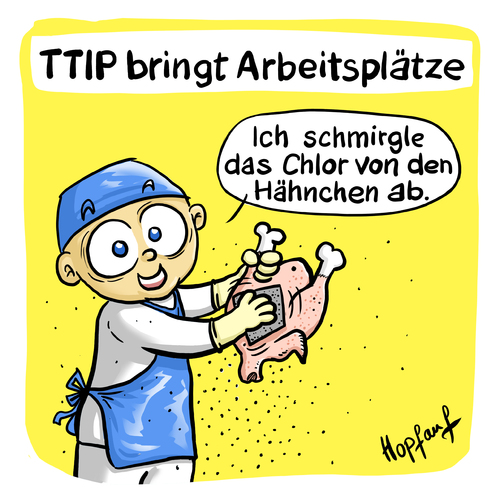 Cartoon: TTIP bringt Arbeitsplätze (medium) by Hopfauf tagged gesundheit,politik,arbeitsplätze,geflügel,usa,chlorhühnchen,freihandelsabkommen,ttip,chemie,giftig