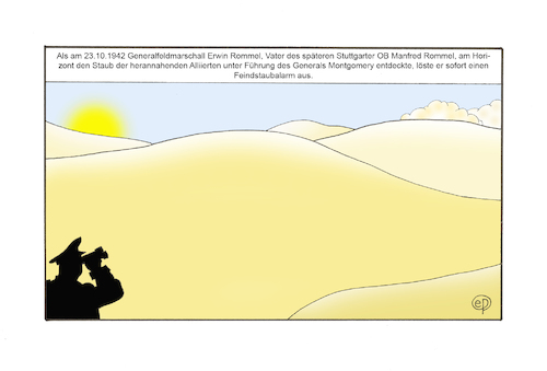 Cartoon: Fein d staubalarm (medium) by Erwin Pischel tagged erwin,manfred,rommel,wuestenfuch,afrika,afrikakrieg,weltkrieg,maghreb,wueste,sonne,marschall,feldmarschall,general,montgomery,truppe,alliierte,soldaten,fernglas,fernstecher,silhouette,schattenfigur,sand,angriff,panzer,hitler,feinstaub,staub,pischel