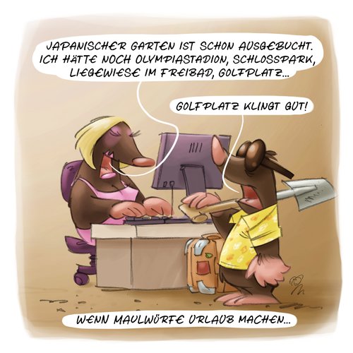 Cartoon: LACHHAFT Cartoon No. 464 (medium) by LACHHAFT tagged cartoon,comic,lachhaft,michael,mantel,witze,maulwurf,reisen,reisebüro,urlaub,reise,buchen,ferien,golfplatz,freibad,schlosspark,olympiastadion,maulwurf,reisen,reisebüro,urlaub,reise,buchen,ferien,golfplatz,freibad,schlosspark,olympiastadion,erholung,japanischer garten,park,lebensraum,tier,tiere,japanischer,garten