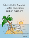 Alles muss man selber machen