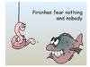 Cartoon: Piranha (small) by wista tagged fisch,piranha,fear,furcht,nichts,niemand,niemanden,nobody,wurm,angel,haken,fischen,angeln,anbeissen,überschätzen,unterschätzen,vertun