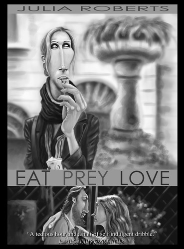 Cartoon: Eat Prey Love (medium) by PlainYogurt tagged roberts,julia,love,pray,eat,movie