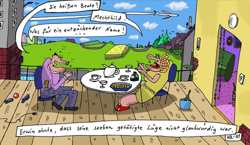 Cartoon: Erwin (medium) by Leichnam tagged erwin,ahnung,leichnam,name,mechthild,entzückend,lüge,unglaubwürdig,beate