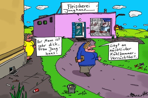 Cartoon: Fleisch (medium) by Leichnam tagged fleisch,fleischerei,junghans,sehr,dick,nächtlich,kühlkammer,verrücktheit,gier