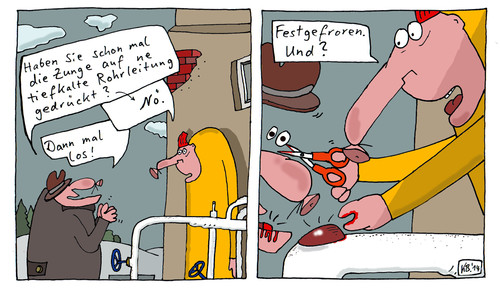 Cartoon: Haben Sie schon mal ... (medium) by Leichnam tagged haben,sie,schon,mal,zunge,festgefroren,tiefkalte,rohrleitungen,schere,schnipp,splatter,dann,los,nö