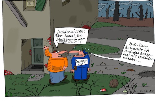 Cartoon: Insider (medium) by Leichnam tagged insider,insiderwissen,verbrecher,mörder,massenmörder,killer,ordnungsamt,weltweit,gesucht,kriminell,altes,haus,spelunke,versteck