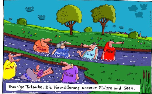 Cartoon: Leider ... (medium) by Leichnam tagged leider,traurig,tatsache,vermüllerung,vermüllung,kalauer,müller,nachname,flüsse,seen,leichnam,leichnamcartoon