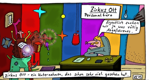 Cartoon: Mal wieder Ott (medium) by Leichnam tagged ott,zirkus,personalbüro,abteilung,abgefahren,unternehmen,sehr,viel,gesehen,bizarr,grotesk