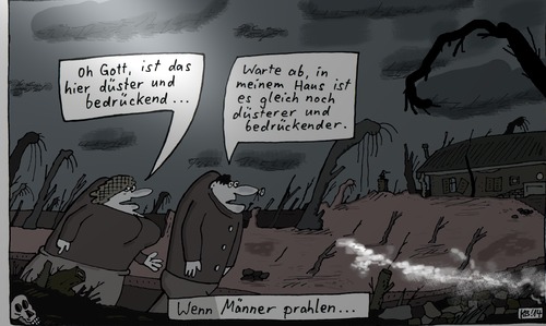 Cartoon: Oh Gott ... (medium) by Leichnam tagged oh,gott,wenn,männer,prahlen,düster,bedrückend,karg,mein,haus,finsternis,dunkelheit