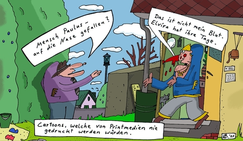 Cartoon: Paulus (medium) by Leichnam tagged paulus,elvira,leichnam,tage,blut,cartoons,gedruckt,printmedien,neugierig,nase,fallen