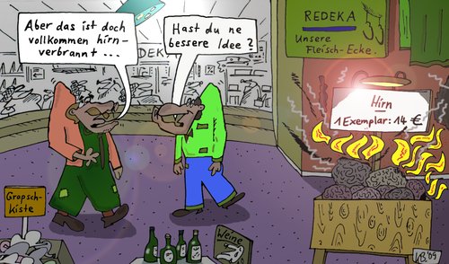 Cartoon: REDEKA (medium) by Leichnam tagged redeka,hirn,hirnverbrannt,verkauf,laden,lebensmittel,idee,fleisch,feuer