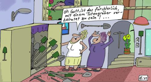 Cartoon: Verheiratet mit Gräber (medium) by Leichnam tagged verheiratet,totengräber,spaten,schaufel,werkzeug,fürchterlich