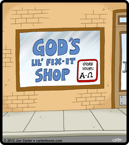 Cartoon: Gods Fix-It Shop (medium) by cartertoons tagged god,religion,spirituality,store,business,hours,alpha,omega,god,religion,spirituality,store,business,hours,alpha,omega