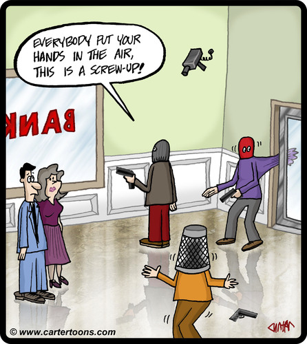 Cartoon: Screw up (medium) by cartertoons tagged bank,robbers,robbery,stick,up,screw,customers