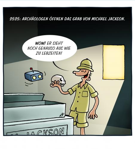 Cartoon: In the year 2525... (medium) by volkertoons tagged volkertoons,cartoon,humor,archäologe,archäologie,grab,gruft,grave,tod,tot,death,dead,michael,jackson,pop,star,musik,misic,michael jackson,gestorben,verstorben,tot,tod,jenseits,himmel,engel,musiker,star,popstar,michael,jackson,sarg,archäologe,archäologie,grab,gruft,friedhof,ausgrabung,skelett,gesundheit,aussehen,operation,schönheitsoperation