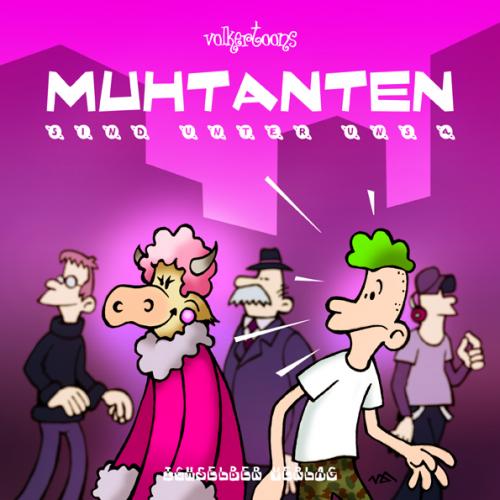 Cartoon: Muhtanten sind unter uns (medium) by volkertoons tagged cartoon,volkertoons,cover,illustration,mutant,muntants,kuh,kühe,cow