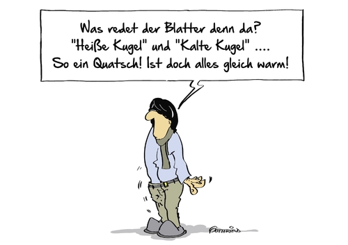 Cartoon: Kugel (medium) by Marcus Gottfried tagged joachim,jogi,löw,lowe,bundestrainer,fussball,europameisterschaft,aussehen,trainer,trainerbank,podolski,pressekonferenz,eier,hose,tv,youtube,ausschnitt,sport,blatter,betrug,uefa,auswahl,wahl,kugel,heiß,kalt,glaskugel,temperatur,freude,marcus,gottfried,cartoon,karikatur,joachim,jogi,löw,lowe,bundestrainer,fussball,europameisterschaft,aussehen,trainer,trainerbank,podolski,pressekonferenz,eier,hose,tv,youtube,ausschnitt,sport,blatter,betrug,uefa,auswahl,wahl,kugel,heiß,kalt,glaskugel,temperatur,freude,marcus,gottfried,cartoon,karikatur