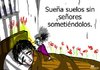 Cartoon: Sembrando suenyos (small) by LaRataGris tagged suenyos,sembrar